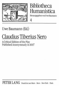 Claudius Tiberius Nero: A Critical Edition of the Play Published Anonymously in 1607