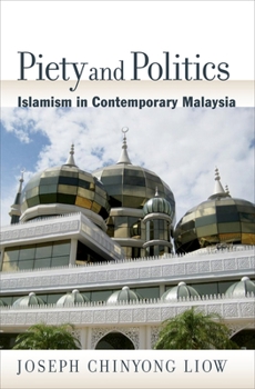 Hardcover Piety and Politics: Islamism in Contemporary Malaysia Book