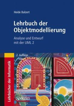 Paperback Lehrbuch Der Objektmodellierung: Analyse Und Entwurf Mit Der UML 2 [German] Book