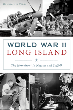 Paperback World War II Long Island: The Homefront in Nassau and Suffolk Book