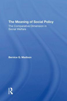 Paperback The Meaning of Social Policy: The Comparative Dimension in Social Welfare Book