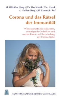 Paperback Corona und das Rätsel der Immunität: Ermutigende Gedanken, wissenschaftliche Einsichten und soziale Ideen zur Überwindung der Corona-Krise [German] Book