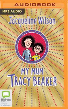 My Mum Tracy Beaker - Book #4 of the Tracy Beaker