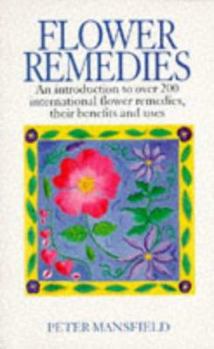 Paperback Flower Remedies: An Introduction to Over 200 International Flower Remedies, Their Benefits and Uses Book