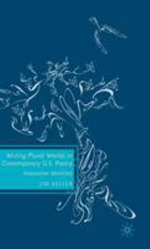 Hardcover Writing Plural Worlds in Contemporary U.S. Poetry: Innovative Identities Book