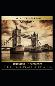 Paperback The Napoleon of Notting Hill (Annotated Original Edition) Book