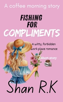 Fishing for Compliments (A Coffee Morning Story)