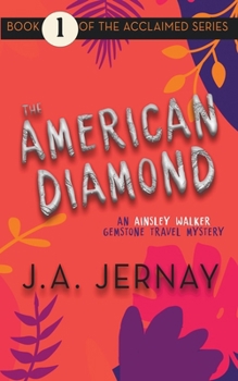 Paperback The American Diamond (An Ainsley Walker Gemstone Travel Mystery) Book