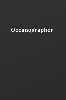 Paperback Oceanographer: Notebook: 120 Sheets of Lined Cream Paper, Medium Ruled, 6" x 9" inches Book