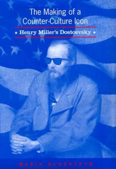 Hardcover The Making of a Counter-Culture Icon: Henry Miller's Dostoevsky Book