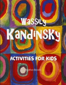 Paperback Wassily Kandinsky: Activities for Kids Book
