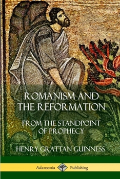 Paperback Romanism and the Reformation: From the Standpoint of Prophecy Book