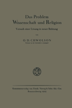 Paperback Das Problem Wissenschaft und Religion: Versuch einer Lösung in neuer Richtung [German] Book