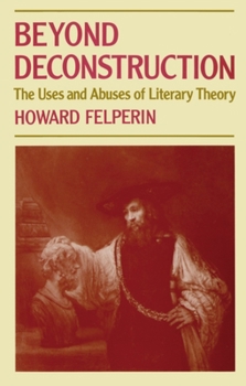 Paperback Beyond Deconstruction: The Uses and Abuses of Literary Theory Book