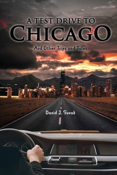 Paperback A Test Drive to Chicago and other Trips and Tales Book