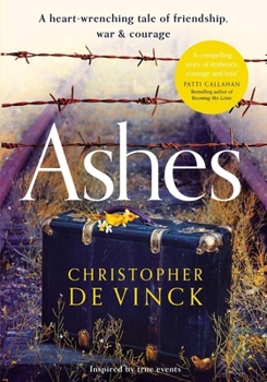 Paperback Ashes: A Ww2 Historical Fiction Inspired by True Events. a Story of Friendship, War and Courage Book