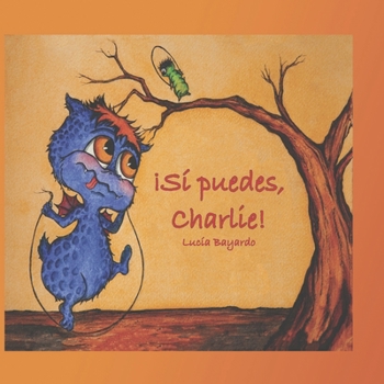 Paperback ¡Sí Puedes, Charlie!: cuento infantil bilingüe [Spanish] Book