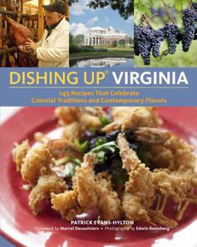 Paperback Dishing Up: Virginia: 145 Recipes That Celebrate Colonial Traditions and Contemporary Flavors Book