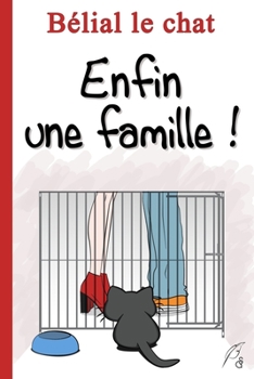 Enfin une famille (Le Journal de Bélial Le Chat)