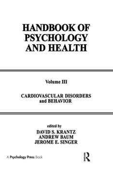 Hardcover Cardiovascular Disorders and Behavior: Handbook of Psychology and Health, Volume 3 Book