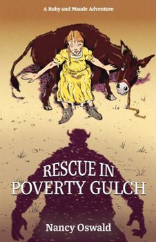Paperback Rescue in Poverty Gulch (A Ruby and Maude Adventure) Book