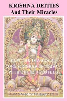Paperback Krishna Deities and Their Miracles: How the Images of Lord Krishna Interact With Their Devotees Book