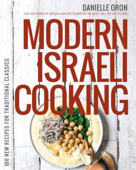 Hardcover Modern Israeli Cooking: 100 New Recipes for Traditional Classics Book