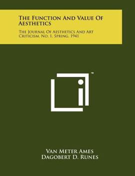 Paperback The Function and Value of Aesthetics: The Journal of Aesthetics and Art Criticism, No. 1, Spring, 1941 Book