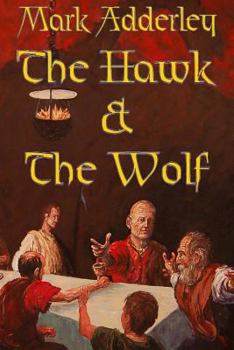 The Hawk and the Wolf - Book #1 of the Hawk and the Wolf