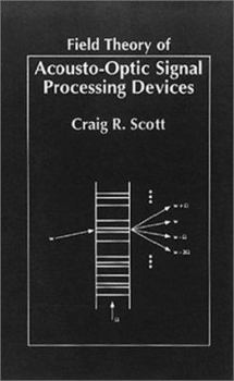 Hardcover Field Theory of Acousto-Optic Signal Processing Devices Book