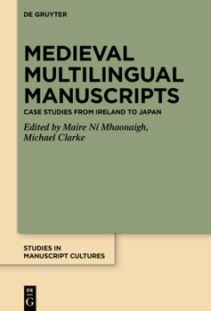 Hardcover Medieval Multilingual Manuscripts: Case Studies from Ireland to Japan Book