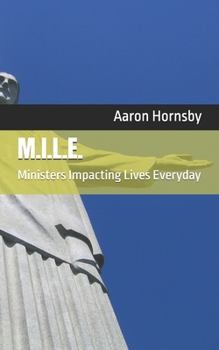 M.I.L.E.: Ministers Impacting Lives Everyday (Faith in Action Series)