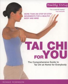 Paperback Tai Chi for You: The Comprehensive Guide to Tai Chi at Home for Everybody. Ronnie Robinson Book