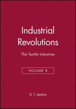 Hardcover The Industrial Revolutions, Volume 8: The Textile Industries Book