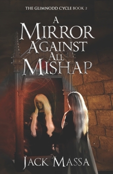 A Mirror Against All Mishap - Book #2 of the Glimnodd Cycle