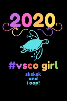 Paperback 2020 Sksksk And I Oop!: VSCO sksksk Monthly Planner and Journal Organizer Notebook For College Girls, Saving Turtles, Vsco Girl Stuff Scrunchi Book