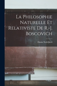 Paperback La philosophie naturelle et relativiste de R.-J. Boscovich [French] Book
