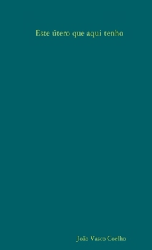 Paperback Este útero que aqui tenho Book