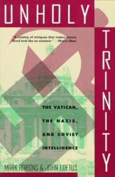 Paperback Unholy Trinity: The Vatican, the Nazis, and Soviet Intelligence Book