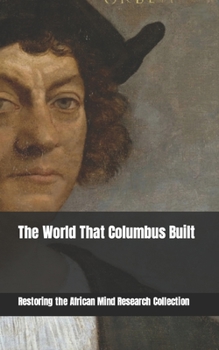 Paperback The World That Columbus Built Book