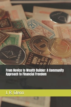 Paperback From Novice to Wealth Builder: A Community Approach to Financial Freedom Book