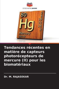 Paperback Tendances récentes en matière de capteurs photorécepteurs de mercure (II) pour les biomatériaux [French] Book