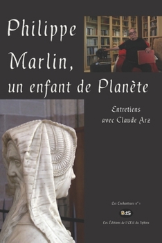 Paperback Philippe Marlin, un enfant de Planète: Entretiens avec Claude Arz [French] Book