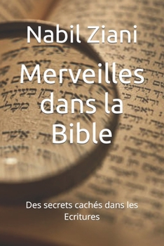 Paperback Merveilles dans la Bible: Des secrets cachés dans les Ecritures [French] Book