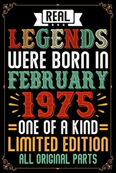 Real Legends Were Born In February 1975 One Of A Kinds Limited Edition All Original Parts: 45th Birthday Gift For 45 Years Old Men and Women born in February - 45th Birthday Gifts for Men 1975 - 1990 