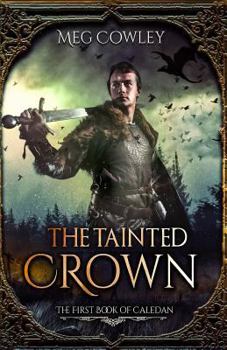 The Tainted Crown - Book #1 of the Books of Caledan