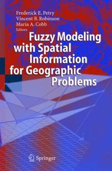 Paperback Fuzzy Modeling with Spatial Information for Geographic Problems Book