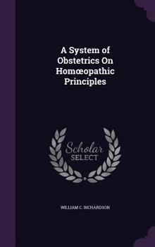 Hardcover A System of Obstetrics On Homoeopathic Principles Book