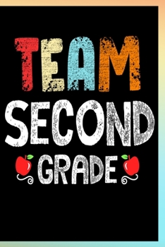 Paperback Team Second Grade Notebook: Second Grade Lined Journal Notebook Gift For Kids Girls & Boys as well as Teachers - 120 Pages 6x9 School Notebook To Book