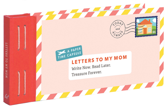 Paperback Letters to My Mom: Write Now. Read Later. Treasure Forever. Book